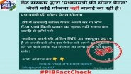 Narendra Modi Govt Running 'Prime Minister's Free Solar Panel Scheme'? PIB Fact Check Refutes Claims Going Viral on Social Media, Reveals Truth