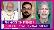PM Narendra Modi Interacts With Virat Kohli, Milind Soman & Others On 1st Anniversary Of &lsquo;Fit India Movement&rsquo;