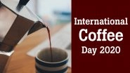 International Coffee Day 2020 Date And Significance: Know The History And Celebrations of the Observance That Celebrates the Beverage