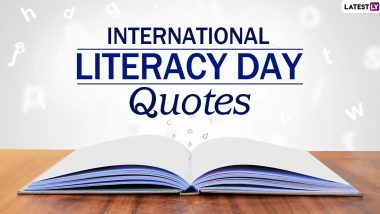 International Literacy Day 2020 Quotes: Thoughtful Messages And Saying to Raise Awareness on Importance of Education