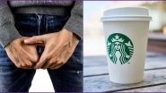 Californian Man Sues Starbucks After Hot Tea Spilled on His Genitals and Other Body Parts Making Intimacy Painful!