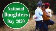 National Daughters Day 2020 Date in USA: Know The History and Significance of the Observance That Celebrates Daughters