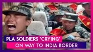 PLA Soldiers 'Crying' As They Travel To LAC? Here Is What Chinese & Taiwanese Media Are Saying
