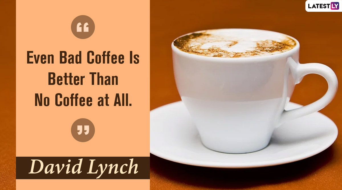 Quotes about coffee: You know I'm a coffee-lover  - Comunicaffe  International