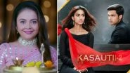 Devoleena Bhattacharjee&rsquo;s New Season Of Saath Nibhaana Saathiya To Take Over Kasautii Zindagii Kay 2&rsquo;s Time Slot?