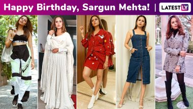 Sargun Mehta Birthday Special: Beauty in Simplicity, Style Versatility Is Just Another Facet of Her Gorgeous Personality!