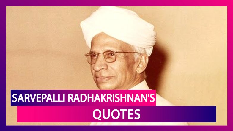 Sarvepalli Radhakrishnan Birth Anniversary: Thought-Provoking Quotes by ...