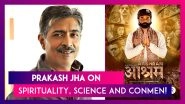 Prakash Jha: Spirituality Helps Me Stay Positive And Motivated!