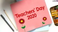 Teachers&rsquo; Day 2020 FAQs: From &lsquo;Why Is Teacher&rsquo;s Day Celebrated?&rsquo; to &lsquo;What Can Students Do on Teachers Day?&rsquo; Mostly Asked Questions Answered