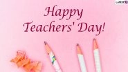 Teachers&rsquo; Day 2021 Quotes & HD Images: WhatsApp Messages, GIFs, Facebook Greetings, Wallpapers and SMS To Celebrate Your Teachers