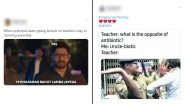 Teachers's Day Funny Memes and Jokes Will Remind You Of Your School and College Days With Happy Tears