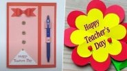 Teachers' Day 2020 Greetings Cards and Messages: Cute Hand-Made Notes to Give Customised Gifts to Your Favourite Mentors (Watch DIY Videos)