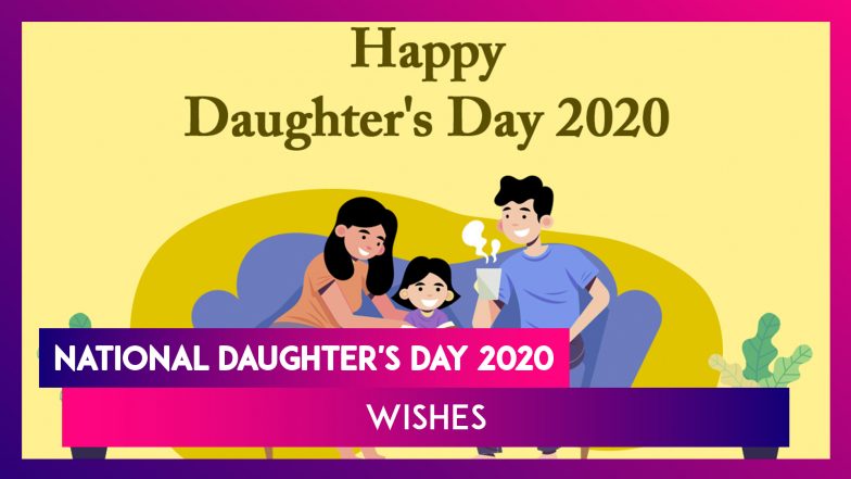 National Daughter's Day 2020 Wishes, Images and Messages to Celebrate ...