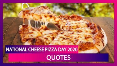 National Cheese Pizza Day 2020: Quotes on the Loved Dish to Use as Captions on Social Media
