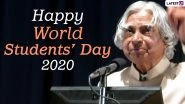 Happy World Students&rsquo; Day 2020 Wishes and Images Flood Twitter, Netizens Remember &lsquo;Missile Man&rsquo; APJ Abdul Kalam by Sharing His Powerful Quotes on His Birth Anniversary