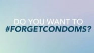 Why #ForgetCondoms? THIS Is the Reason Durex India Was Asking People to Forget Condoms