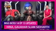 Bigg Boss 14 Episode 13 Updates |Oct 20 2020: Hina, Gauahar Slam Sidharth