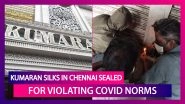 Kumaran Silks Showroom In T Nagar, Chennai Sealed By Greater Chennai Corporation For Violating Covid Norms Amid The Festival Season