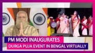 PM Narendra Modi Inaugurates Durga Puja Event In Bengal Virtually, Speaks About Women Empowerment, Pays Tribute To Icons Of Bengal