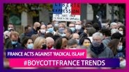 France Acts Against 'Radical Islam': Know Why #Boycottfrance Is Trending On Twitter; Turkish President Recep Tayyip Erdogan & Pakistan&rsquo;s PM Imran Khan Slam French President Macron&rsquo;s Views On Islam