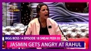 Bigg Boss 14 Episode 18 Sneak Peek 03 | Oct 27 2020: Jasmin Bhasin Gets Angry at Rahul Vaidya