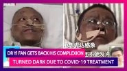 Dr Yi Fan, Wuhan Doctor Whose Skin Turned Dark Due To Coronavirus Treatment, Gets His Complexion Back After Fully Recovering From COVID-19