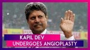 Kapil Dev Undergoes Angioplasty After Complaining Of &lsquo;Chest Pain&rsquo;, The Legendary Cricketer Is Discharged After Successful Operation