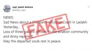 Cheetah Helicopter Crashed in Ladakh, Leading to Deaths of Major Abhijai Thapa, Captain Avinash Somavanshi and Major Vikas Varyani? Old News of Indian Army Chopper's Crash Passed Off as Recent Incident