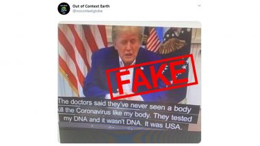 Did Donald Trump Say Doctors Praised How His Body Killed Coronavirus And His DNA is Not DNA But USA? Here's Fact Check of US President's Fake Viral Quote
