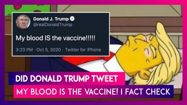 Did Donald Trump Tweet, 'My Blood IS The Vaccine!’ & Did His Doctors Praise How His Body Killed Coronavirus & His DNA Is Not DNA But USA? Know The Truth Behind The False Claims Going Viral