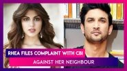 Rhea Chakraborty Files Complaint With CBI Against Her Neighbour Dimple Thawani For Making False & Misleading Allegations In Sushant SIngh Rajput Case, Says &lsquo;Punishable By 7 Years Jail&rsquo;