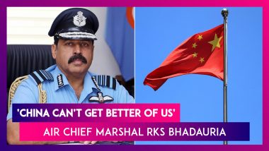 India-China Ladakh Standoff: IAF's Air Chief Marshal RKS Bhadauria Says China Can’t Get Better Of Us