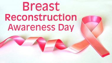 Breast Reconstruction Awareness (BRA) Day 2020 Date, History & Significance: Know More About Women’s Right to Reconstructive Surgeries After Breast Cancer Diagnosis & Treatment