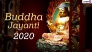 Buddha Jayanti 2020 Date And Shubh Muhurat: Know The Significance And Puja Celebrations Related to Gautama Buddha's Birth Anniversary