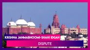 Krishna Janmabhoomi-Shahi Idgah Dispute: Mathura Court Dismisses Plea Seeking Removal Of Mosque Hours After Babri Verdict