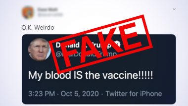 Did Donald Trump Tweet, 'My blood IS the Vaccine!' Know Truth About The False Claims Going Viral on Twitter