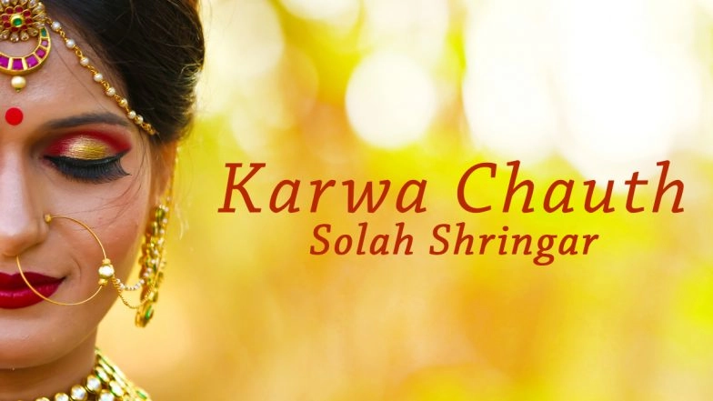 Karwa Chauth 2020 Solah Shringar Samagri: What Is 16-Step-Beauty Routine Married Women Follow? 