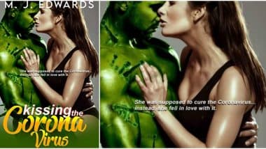 'Kissing The Coronavirus' Viral-Erotica Novel Quotes and NSFW Reviews Prove It Belongs to The 'So Bad That It's Good' Category or Maybe Not!