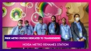 Pride Metro Station: Noida Metro Renames 'Sector 50' Station To &lsquo;Pride' Station To Honour Transgender Community
