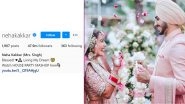 Neha Kakkar Adds Mrs Singh on Her Instagram Profile After Getting Married to Rohanpreet Singh
