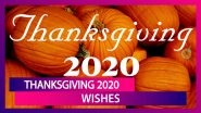 Happy Thanksgiving 2020 Wishes: WhatsApp Messages, Facebook Greetings & SMS to Send on the Day