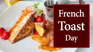 French Toast Day 2020: Here’s The Step by Step Recipe to Prepare This Sweet Delicacy For Breakfast (Watch Video)