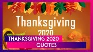 Thanksgiving 2020 Quotes: Thoughtful Sayings & Wishes to Share With Your Loved Ones