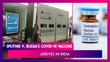 Sputnik V, Russia's COVID-19 Vaccine Arrives In India For Phase 2/3 Trials, Watch Video; Govt Pins Hope On Five Coronavirus Vaccines Under Trial In India