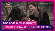 Bigg Boss 14 Episode 40 Updates | Nov 26 2020: Jasmin & Rubina Are No More Friends