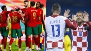 Croatia vs Portugal Head-to-Head Record: Ahead of UEFA Nations League 2020&ndash;21 Clash, Here Are Match Results of Last Five CRO vs POR Football Matches