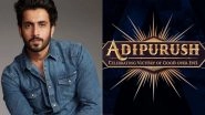 Adipurush: Sunny Singh Opens Up on Playing Lakshman, Says &lsquo;Excited To Play a Mythological Character for the First Time&rsquo;