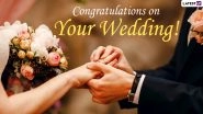 Wedding Digital Cards & Greetings with Quotes for Newlyweds: 'Congratulations' & Best Wishes Messages, HD Images, Pics & Couple Quotes for Your Loved Ones Getting Married