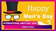 Happy Men's Day 2020 Wishes: Greetings, Messages & Images to Send on International Men&rsquo;s Day