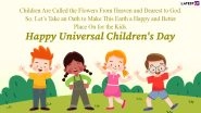 Happy Universal Children&rsquo;s Day 2020 Wishes And HD Images: WhatsApp Stickers, Facebook Greetings, Instagram Stories, Messages and SMS to Send on the Observance